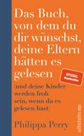 Das Buch, von dem du dir wünschst, deine Eltern hä