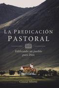 La Predicación Pastoral