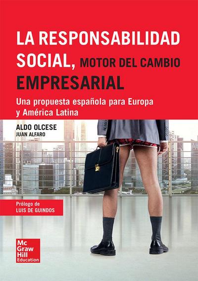 La responsabilidad social, motor del cambio empresarial : una propuesta española para Europa y América Latina