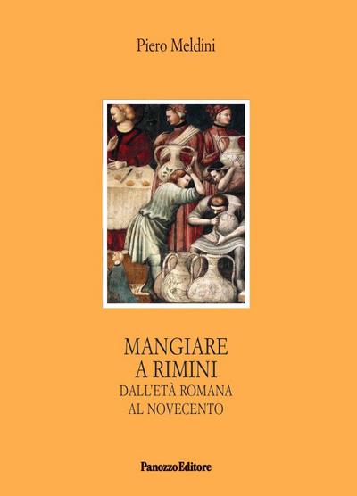 Mangiare a Rimini. Dall’età romana al Novecento