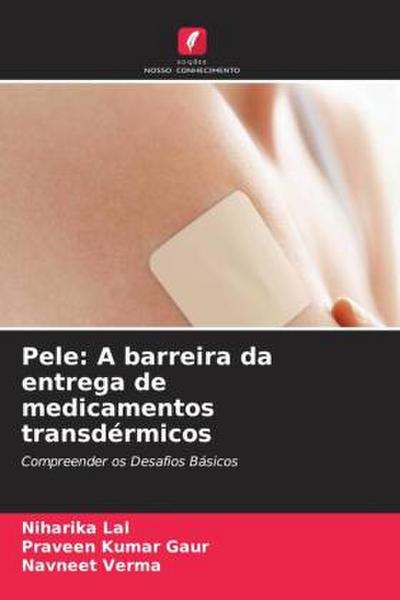 Pele: A barreira da entrega de medicamentos transdérmicos