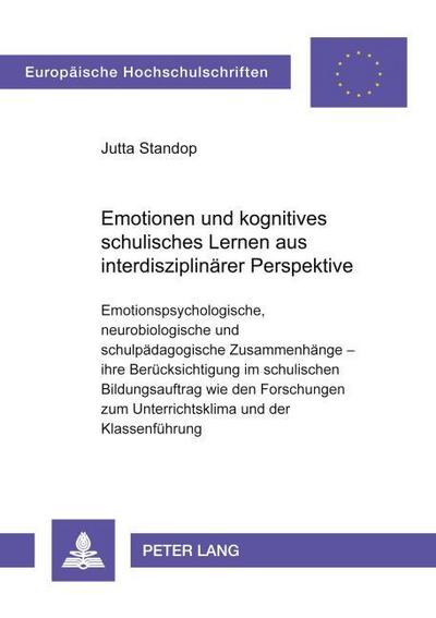 Emotionen und kognitives schulisches Lernen aus interdisziplinärer Perspektive