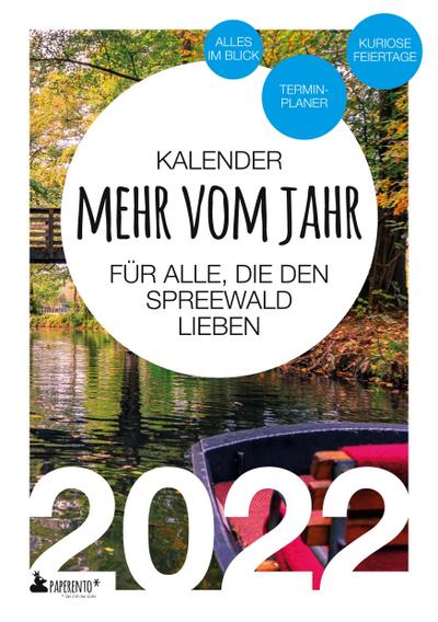 Spreewald Kalender 2022: Mehr vom Jahr - für alle, die den Spreewald lieben