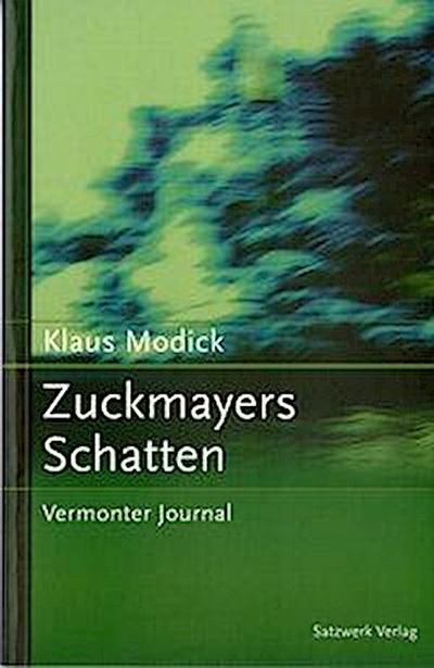 Modick, K: Zuckmayers Schatten