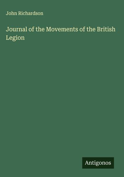 Journal of the Movements of the British Legion