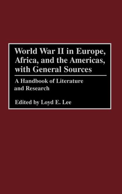 World War II in Europe, Africa, and the Americas, with General Sources