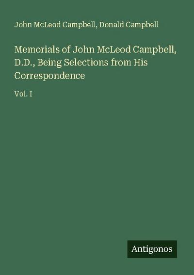 Memorials of John McLeod Campbell, D.D., Being Selections from His Correspondence