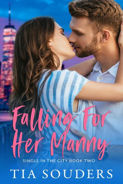 Falling For Her Manny (Single in the City)