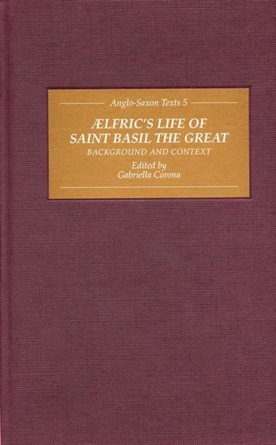 Aelfric’s Life of Saint Basil the Great: Background and Context