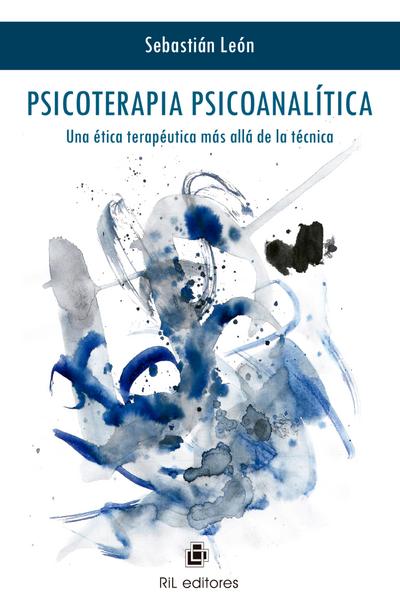 Psicoterapia psicoanalítica: una ética terapéutica más allá de la técnica