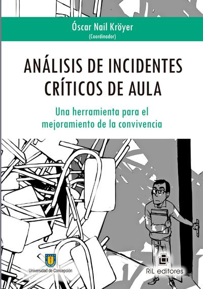 Análisis de incidentes críticos de aula: una herramienta para el mejoramiento de la convivencia