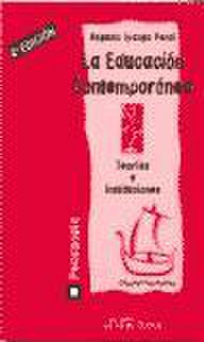 La educación contemporánea : teorías e instituciones