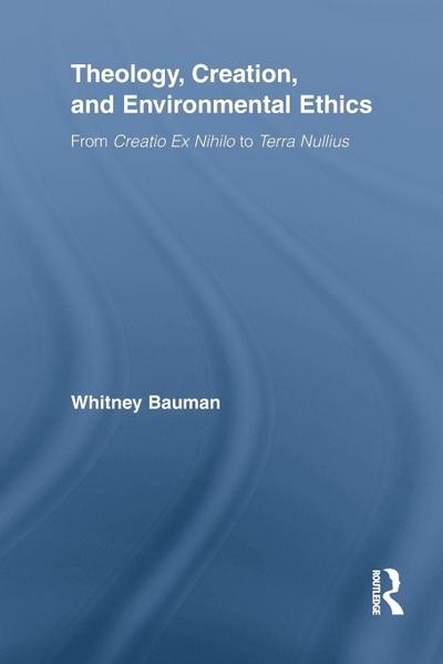 Theology, Creation, and Environmental Ethics