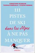 111 Pistes de ski dans les Alpes à ne pas manquer