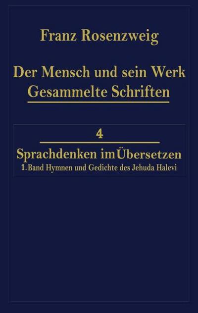 Der Mensch und Sein Werk 1.Band Jehuda Halevi Fünfundneunzig Hymnen und Gedichte Deutsch und Hebräisch
