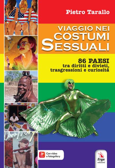 Viaggio nei costumi sessuali. 86 paesi tra diritti e divieti, trasgressioni e curiosità