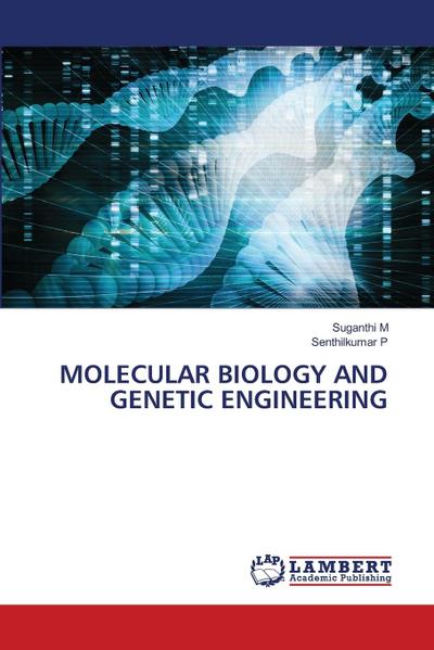 MOLECULAR BIOLOGY AND GENETIC ENGINEERING
