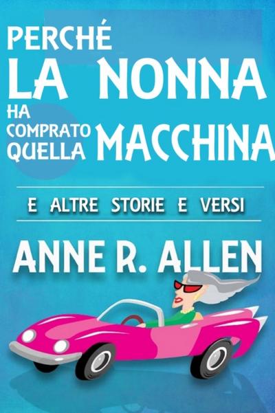 Perché La Nonna Ha Comprato Quella Macchina