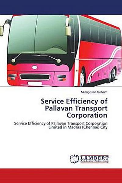 Service Efficiency of Pallavan Transport Corporation