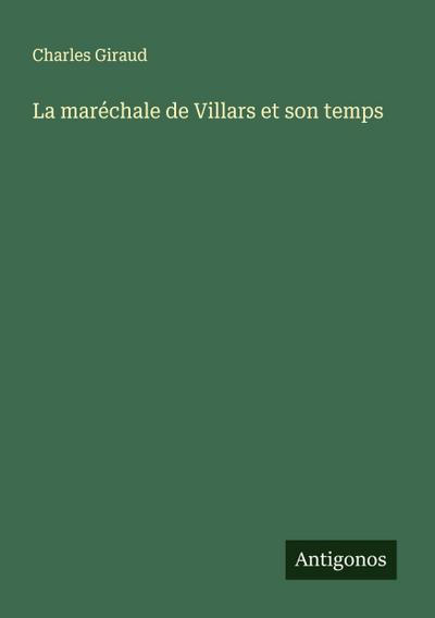 La maréchale de Villars et son temps