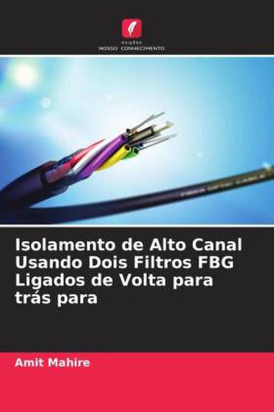 Isolamento de Alto Canal Usando Dois Filtros FBG Ligados de Volta para trás para