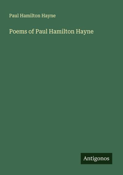 Poems of Paul Hamilton Hayne