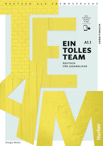 Ein tolles Team A1.1: Deutsch für Jugendliche.Deutsch als Fremdsprache / Arbeitsbuch plus interaktive Version