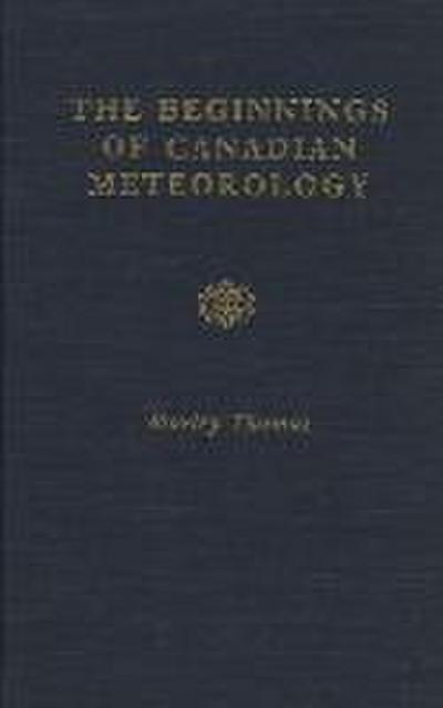 The Beginnings of Canadian Meteorology