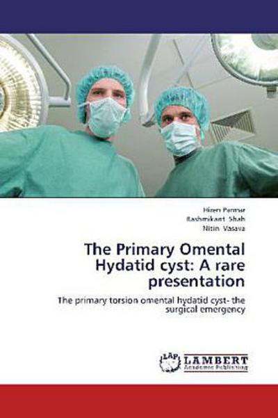 The Primary Omental Hydatid cyst: A rare presentation