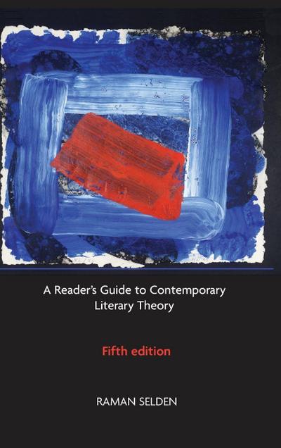 A Reader’s Guide to Contemporary Literary Theory