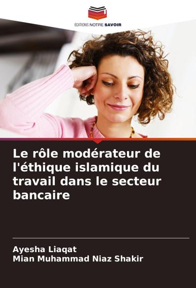 Le rôle modérateur de l’éthique islamique du travail dans le secteur bancaire