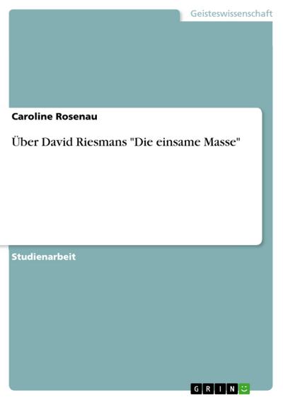 Über David Riesmans "Die einsame Masse"