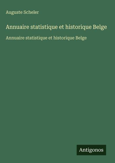 Annuaire statistique et historique Belge