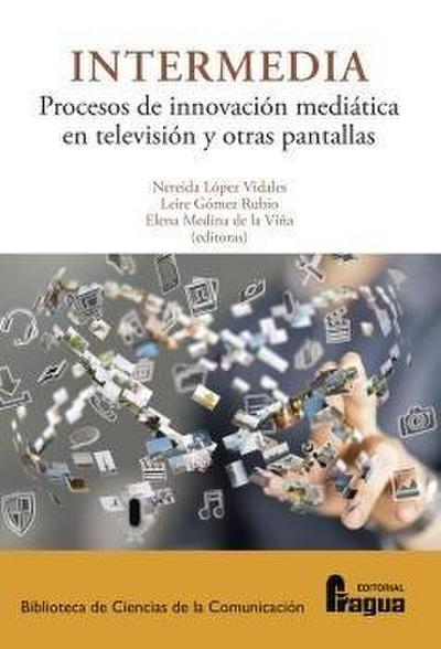 Intermedia : procesos e innovación mediática en televisión y otras pantallas