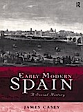 Early Modern Spain: A Social History James Casey Author