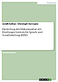 Darstellung der Diskursanalyse des Duisburger Instituts für Sprach- und Sozialforschung (DISS)