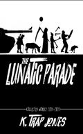 The Lunatic Parade (K. Trap Jones Books, #5)