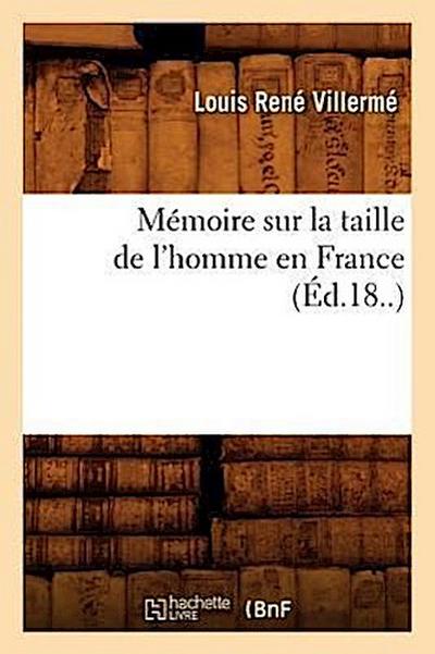Mémoire Sur La Taille de l’Homme En France (Éd.18..)