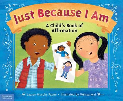 Just Because I Am: A Child’s Book of Affirmation