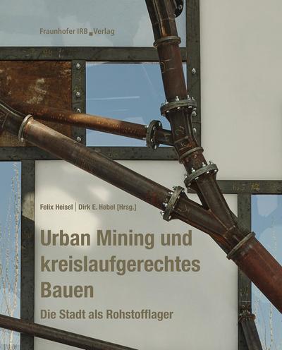 Urban Mining und kreislaufgerechtes Bauen.