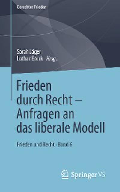 Frieden durch Recht – Anfragen an das liberale Modell