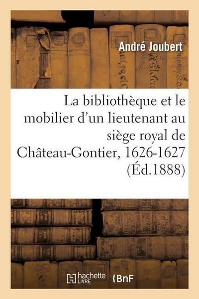 La Bibliothèque Et Le Mobilier d’Un Lieutenant Particulier Au Siège Royal de Château-Gontier