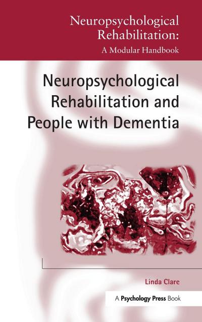 Neuropsychological Rehabilitation and People with Dementia