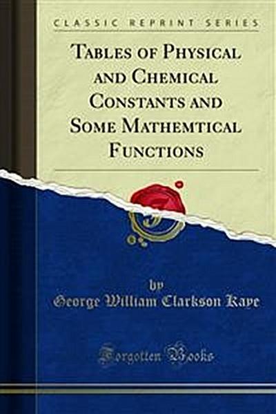 Tables of Physical and Chemical Constants and Some Mathemtical Functions