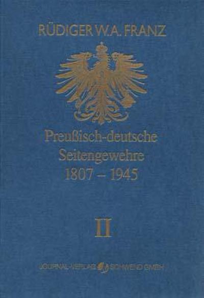 Preussisch-deutsche Seitengewehre 1807-1945 Band II