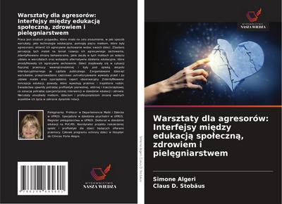Warsztaty dla agresorów: Interfejsy mi¿dzy edukacj¿ spo¿eczn¿, zdrowiem i piel¿gniarstwem