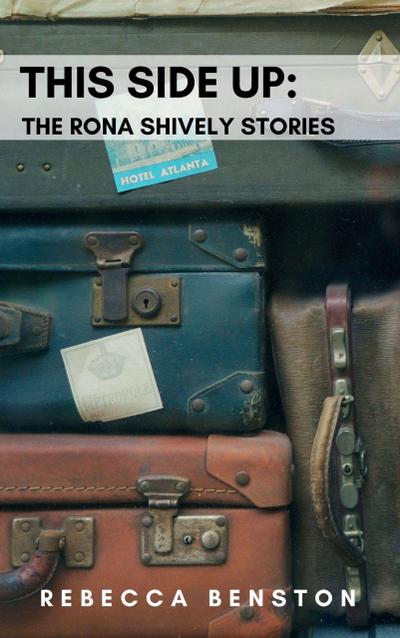 This Side Up: The Rona Shively Stories
