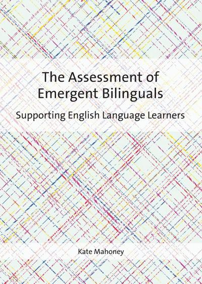 The Assessment of Emergent Bilinguals