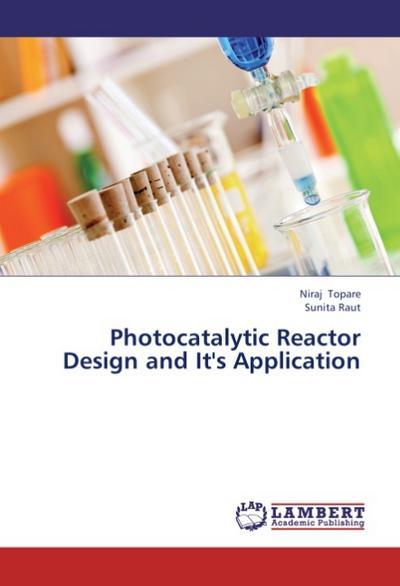 Photocatalytic Reactor Design and It’s Application