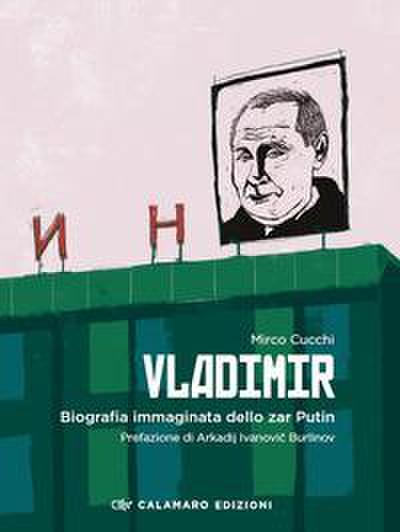Cucchi, M: Vladimir. Biografia immaginata dello zar Putin